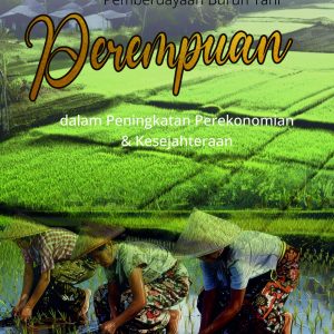 Pemberdayaan Buruh Tani Perempuan dalam Peningkatan Perekonomian dan Kesejahteraan