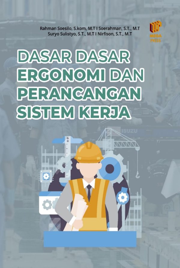 DASAR DASAR ERGONOMI DAN PERANCANGAN SISTEM KERJA