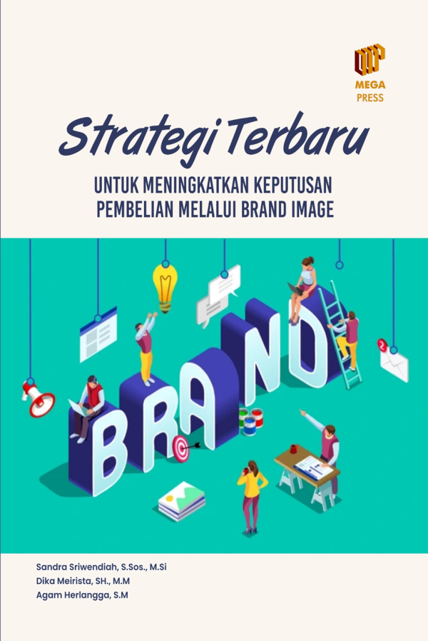 STRATEGI TERBARU UNTUK MENINGKATKAN KEPUTUSAN PEMBELIAN MELALUI BRAND IMAGE