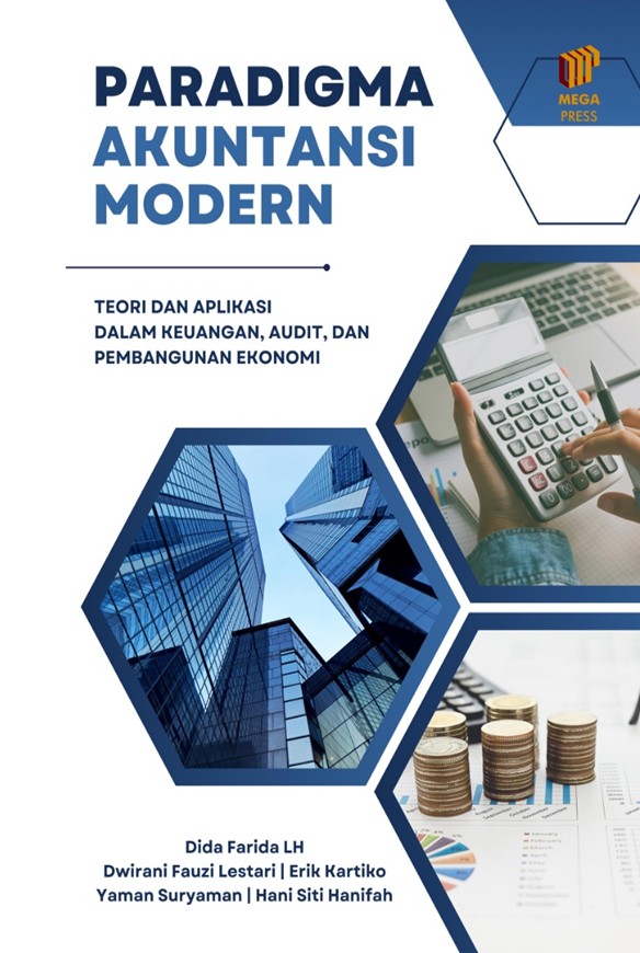 Paradigma Akuntansi Modern: Teori dan Aplikasi dalam Keuangan, Audit, dan Pembangunan Ekonomi