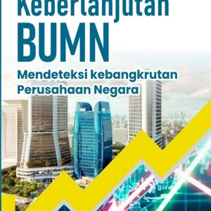 Keberlanjutan BUMN: Mendeteksi Kebangkrutan Perusahaan Negara