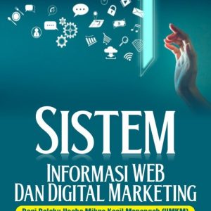 SISTEM INFORMASI WEB DAN DIGITAL MARKETING BAGI PELAKU USAHA MIKRO KECIL MENENGAH (UMKM)