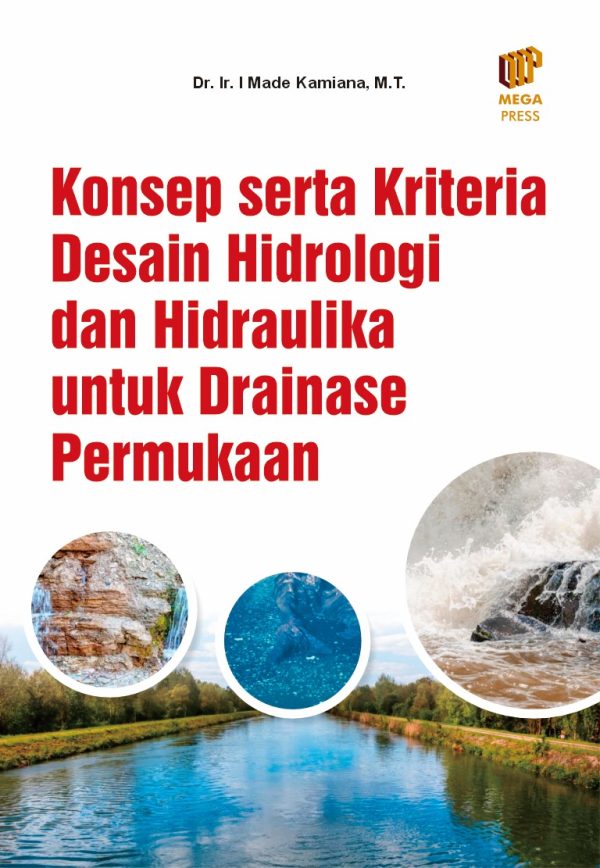 Konsep serta Kriteria Desain Hidrologi dan Hidraulika untuk Drainase Permukaan
