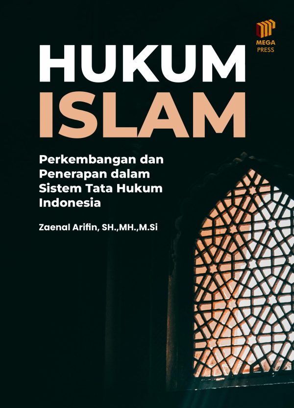 Hukum Islam: Perkembangan dan Penerapan dalam Sistem Tata Hukum Indonesia