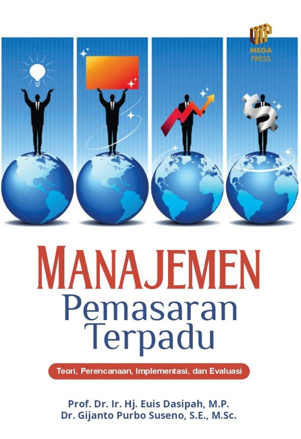 Manajemen Pemasaran Terpadu: Teori, Perencanaan, Implementasi, dan Evaluasi