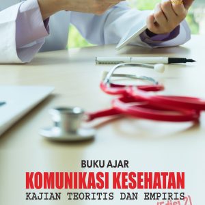 Buku Ajar Komunikasi Kesehatan Kajian Teoritis dan Empiris Edisi 2