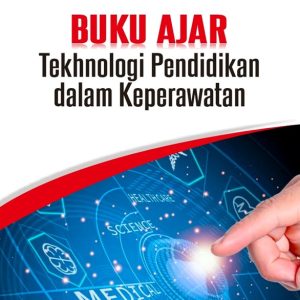 Buku Ajar: Tekhnologi Pendidikan dalam Keperawatan
