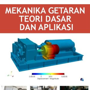 Mekanika Getaran: Teori dan Aplikasi