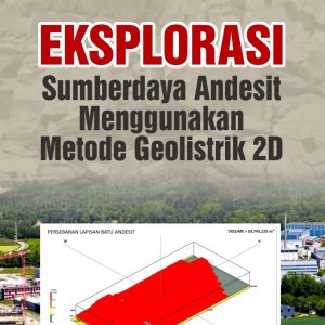 Eksplorasi Sumberdaya Andesit Menggunakan Metode Geolistrik 2D