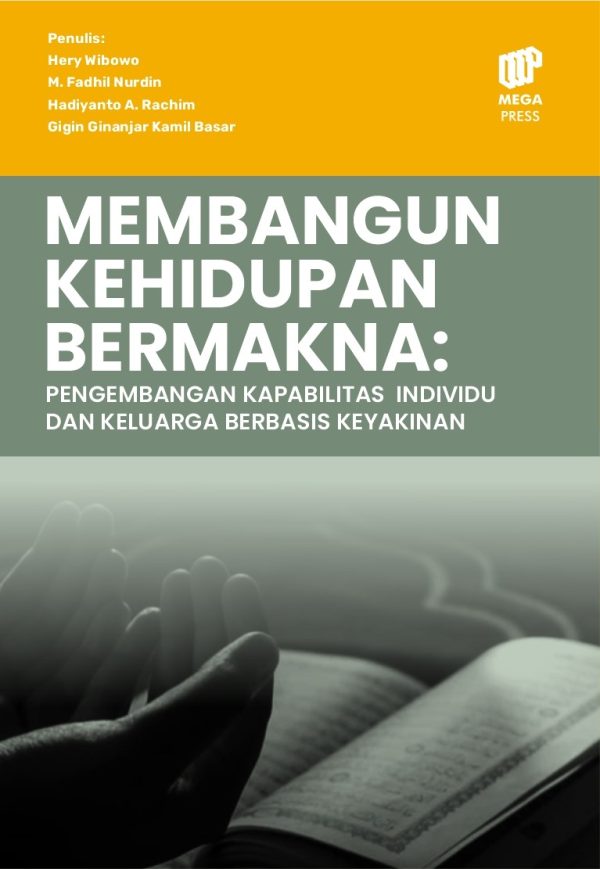 Membangun Kehidupan Bermakna: Pengembangan Kapabilitas Individu dan Keluarga Berbasis Keyakinan