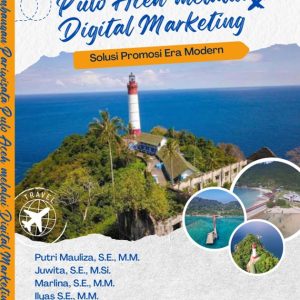 Pengembangan Pariwisata Pulo Aceh melalui Digital Marketing: Solusi Promosi Era Modern