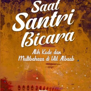 Saat Santri Bicara: Alih Kode dan Multibahasa di Ulil Albaab