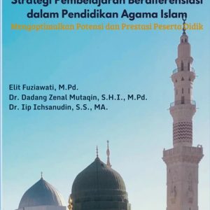 Strategi Pembelajaran Berdiferensiasi dalam Pendidikan Agama Islam: Mengoptimalkan Potensi dan Prestasi Peserta Didik