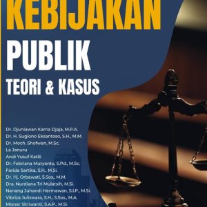 Kebijakan Publik: Teori dan Kasus