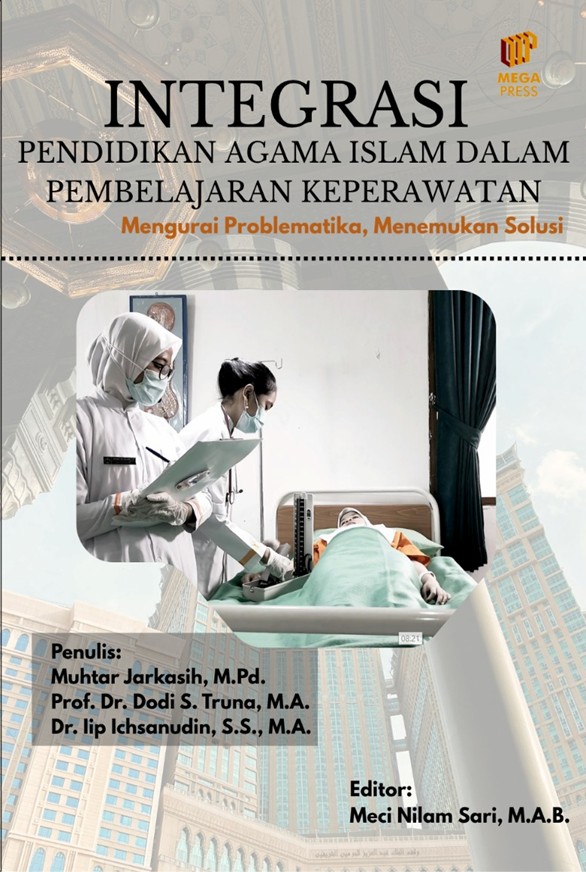 Integrasi Pendidikan Agama Islam dalam Pembelajaran Keperawatan: Mengurai Problematika, Menemukan Solusi