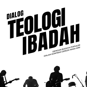 Dialog Teologi Ibadah dengan Budaya Populer dalam Konteks Gereja Masa Kini