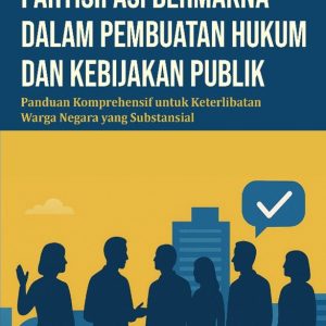 Partisipasi Bermakna dalam Pembuatan Hukum dan Kebijakan Publik
