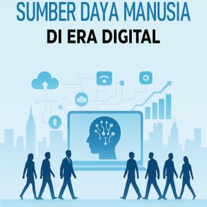 Manajemen Sumber Daya Manusia di Era Digital