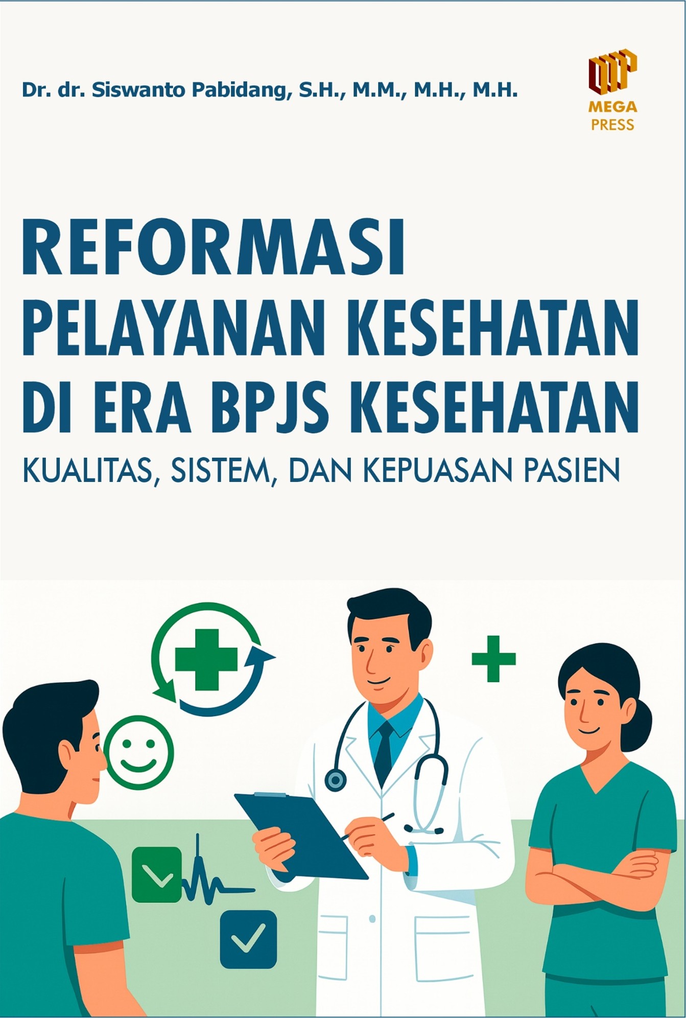 Reformasi Pelayanan Kesehatan di Era BPJS Kesehatan: Kualitas, Sistem, dan Kepuasan Pasien