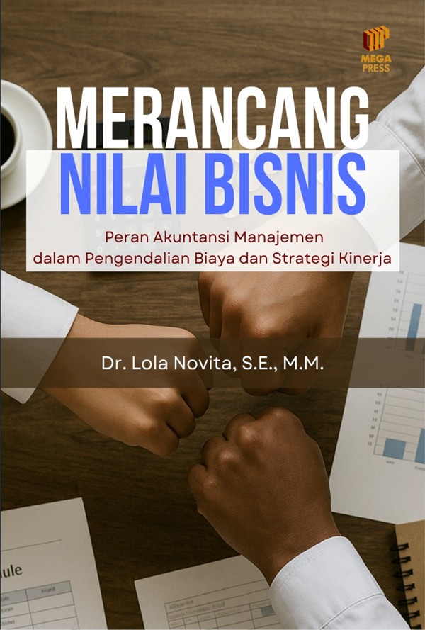 Merancang Nilai Bisnis: Peran Akuntansi Manajemen dalam Pengendalian Biaya dan Strategi Kinerja