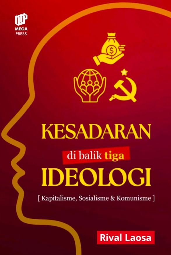 Kesadaran di Balik Tiga Ideologi: (Kapitalisme, Sosialisme, & Komunisme)