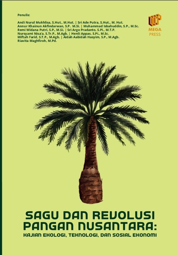 Sagu dan Revolusi Pangan Nusantara: Kajian Ekologi, Teknologi, dan Sosial Ekonomi