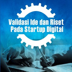 Validasi Ide dan Riset pada Startup Digital
