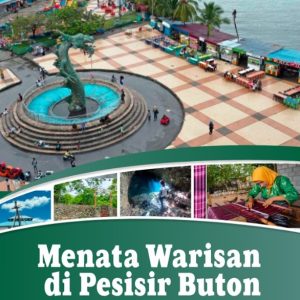 Menata Warisan di Pesisir Buton Pengelolaan Kawasan Cagar Budaya Sulaa dalam Perspektif Cultural Resource Management