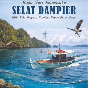 Buku Seri Ekowisata Selat Dampier, KKP Raja Ampat Provinsi Papua Barat Daya