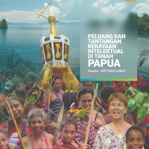 PELUANG DAN TANTANGAN KEKAYAAN INTELEKTUAL DI TANAH PAPUA