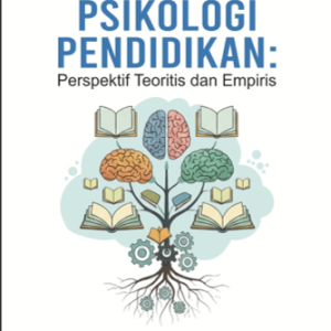 Kajian Psikologi Pendidikan: Perspektif Teoritis dan Empiris