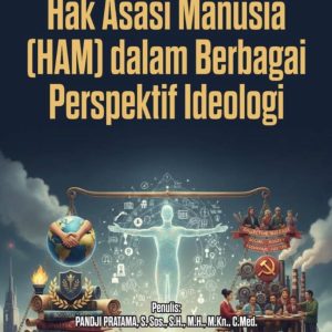Hak Asasi Manusia (HAM) dalam Berbagai Perspektif Ideologi