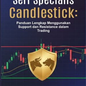 SERI SPECIALIS CANDLESTICK PANDUAN LENGKAP MENGGUNAKAN SUPPORT  DAN RESISTANCE DALAM TRADING