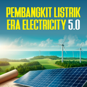Pembangkit Listrik Era Electricity 5.O