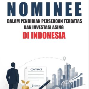 Nominee dalam Pendirian Perseroan Terbatas dan Investasi Asing di Indonesia