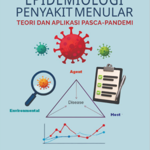 EPIDEMIOLOGI PENYAKIT MENULAR - Teori dan Aplikasi Pasca-Pandemi