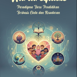 Nurturequake:  Paradigma Baru Pendidikan Berbasis Cinta dan Kesadaran