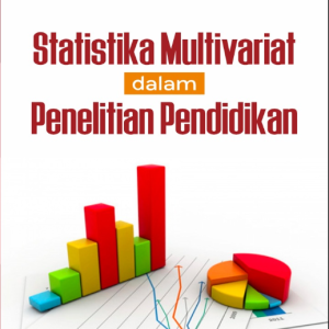 STATISTIKA MULTIVARIAT  DALAM PENELITIAN  PENDIDIKAN