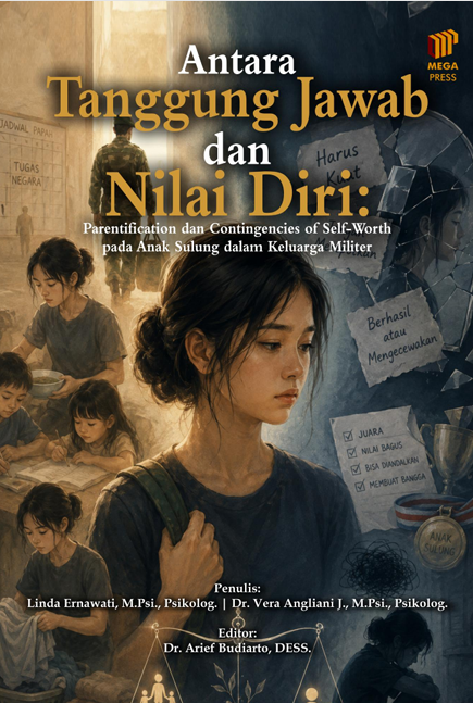 Antara Tanggung Jawab dan Nilai Diri: Parentification dan Contingencies of Self-Worth pada Anak Sulung dalam Keluarga Militer