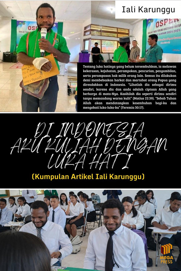 Di Indonesia Aku Kuliah dengan Luka Hati (Kumpulan Artikel Iali Karunggu)