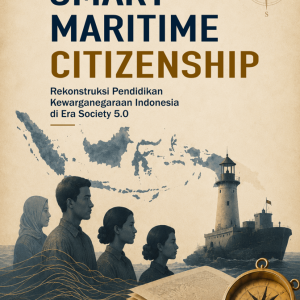 Smart Maritime Citizenship: Rekonstruksi Pendidikan Kewarganegaraan Indonesia di Era Society 5.0
