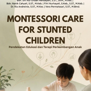 Montessori Care For Stunted Children: Pendekatan Edukasi dan Terapi Perkembangan Anak