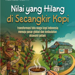Nilai yang Hilang di Secangkir Kopi: Transformasi Tata Niaga Kopi Indonesia Menuju Pasar Global dan Kedaulatan Ekonomi Petani