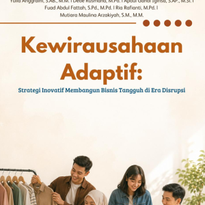 Kewirausahaan Adaptif: Strategi Inovatif Membangun Bisnis Tangguh di Era Disrupsi